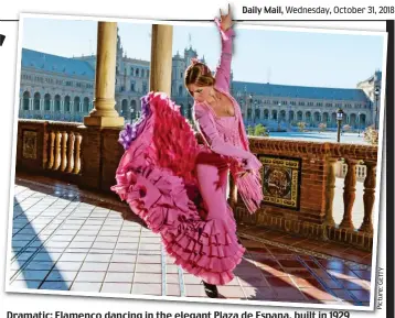  ??  ?? Dramatic: Flamenco dancing in the elegant Plaza de Espana Espana, built in 1929