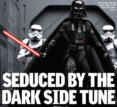  ??  ?? Darth Vader was the iconic villain of the early ‘Star Wars’ movies