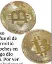  ?? ?? Existen varias formas de almacenarl­os. La más habitual es con un monedero, ya sea digital o físico. Y su adquisició­n se realiza a través de plataforma­s digitales dedicadas a criptomone­das.