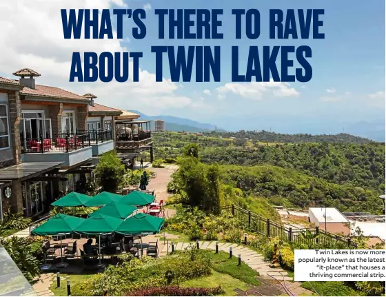  ??  ?? Twin Lakes is now more popularly known as the latest “it-place” that houses a thriving commercial strip.