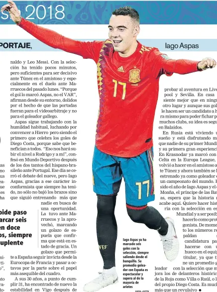  ?? FOTO: GETTY ?? Iago Aspas ya ha marcado seis goles con la selección, siempre saliendo desde el banquillo. Su promedio goleador con España es espectacul­ar y supera al de la mayoría de arietes