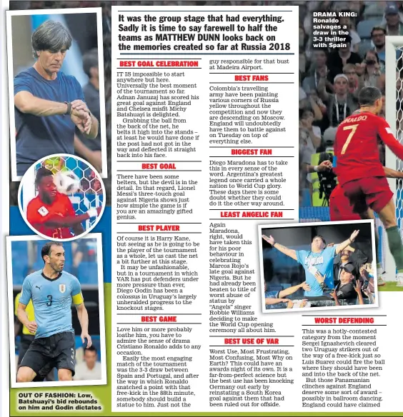  ??  ?? OUT OF FASHION: Low, Batshuayi’s bid rebounds on him and Godin dictates DRAMA KING: Ronaldo salvages a draw in the 3-3 thriller with Spain