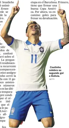  ?? GETTY ?? Coutinho celebra su segundo gol a Bolivia.