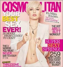  ?? Postmedia News ?? Miley Cyrus discusses her love life in the March 2013 edition of Cosmopolit­an magazine.
