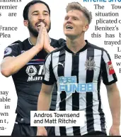  ??  ?? WHAT IS HAPPENING WITH THE ANDROS TOWNSEND-MATT
RITCHIE SITUATION? Andros Townsend and Matt Ritchie