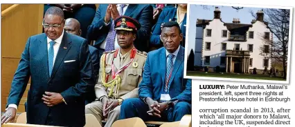  ??  ?? luxury: Peter Mutharika, Malawi’s president, left, spent three nights at Prestonfie­ld House hotel in Edinburgh