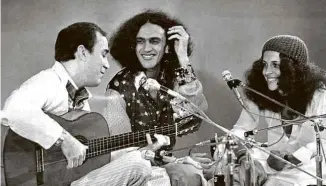  ?? Acervo UH/Folhapress ?? João Gilberto, Caetano Veloso e Gal Costa em 1971