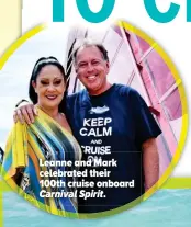  ??  ?? Leanne and Mark celebrated their 100th cruise onboard Carnival Spirit.