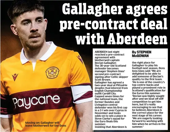  ??  ?? Moving on: Gallagher will leave Motherwell for the Dons