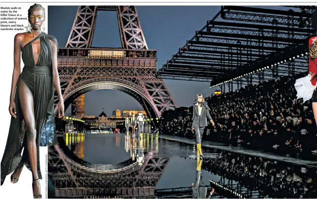  ??  ?? Models walk on water by the Eiffel Tower in a collection of animal print, starry blazers and black wardrobe staples