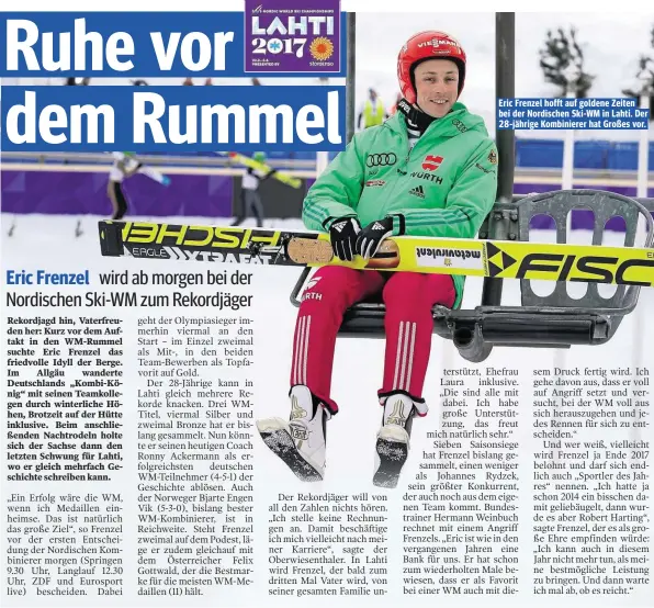  ??  ?? Eric Frenzel hofft auf goldene Zeiten bei der Nordischen Ski-WM in Lahti. Der 28-jährige Kombiniere­r hat Großes vor.
