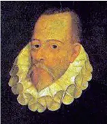  ?? FUENTE EXTERNA. ?? Retrato inscrito con el nombre de Miguel de Cervantes Saavedra, 1547-1616 (circa 1600; pintura al óleo, atribuida a Juan de Jáuregui; Real Academia Española, Madrid).