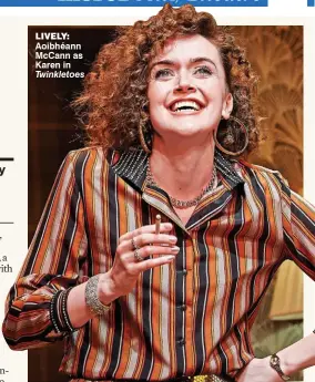  ?? ?? lively: Aoibhéann McCann as Karen in Twinkletoe­s