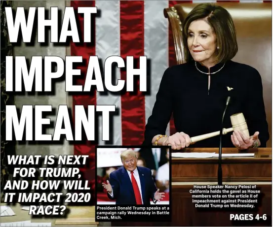  ?? ASSOCIATED PRESS PHOTOS ?? House Speaker Nancy Pelosi of California holds the gavel as House members vote on the article II of impeachmen­t against President Donald Trump on Wednesday.