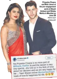  ?? PHOTO: SUJIT JAISWAL/AFP ?? Priyanka Chopra and Nick Jonas at the preengagem­ent party of Akash Ambani and Shloka Mehta in Mumbai on June 28