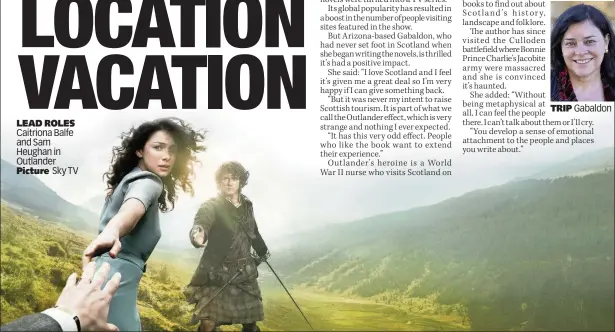  ??  ?? LEAD ROLES Caitriona Balfe and Sam Heughan in Outlander Picture Sky TV