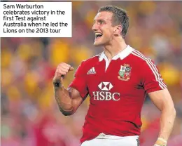  ??  ?? Sam Warburton celebrates victory in the first Test against Australia when he led the Lions on the 2013 tour