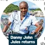  ?? ?? Danny John Jules returns