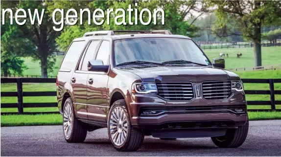  ?? PHOTOS COURTESY OF LINCOLN ?? A newly designed hood for the 2015 model conceals the biggest change in the Lincoln Navigator’s history: a twin-turbocharg­ed V6 that replaces the longstandi­ng V8 engine.