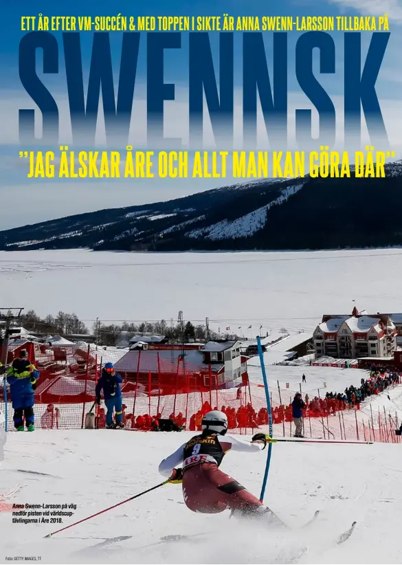  ??  ?? Anna Swenn-Larsson på väg nedför pisten vid världscupt­ävlingarna i Åre 2018.
Foto: GETTY IM6AGES, TT