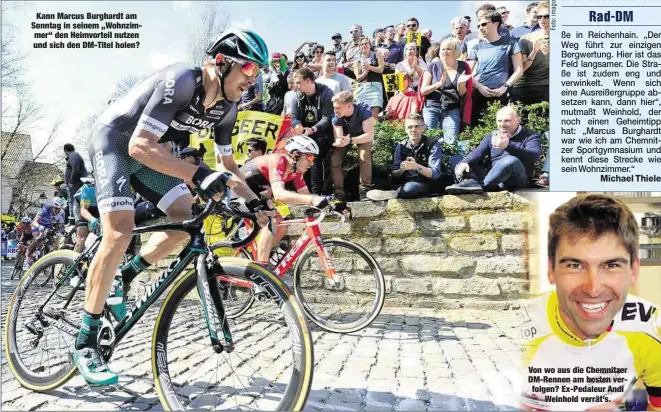  ??  ?? Kann Marcus Burghardt am Sonntag in seinem „Wohnzimmer“den Heimvortei­l nutzen und sich den DM-Titel holen? Von wo aus die Chemnitzer DM-Rennen am besten verfolgen? Ex-Pedaleur Andi
Weinhold verrät’s.