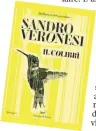  ??  ?? G Qui sopra: la copertina del romanzo di Sandro Veronesi, realizzata da Beppe Del Greco