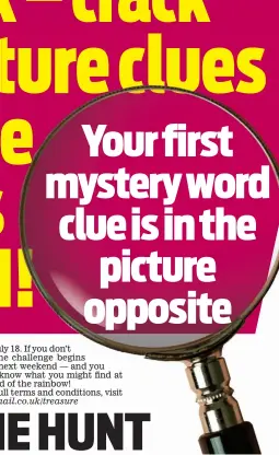  ??  ?? Your first mystery word clue is in the picture opposite