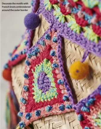  ??  ?? Decorate the motifs with French knots embroidere­d around the outer border