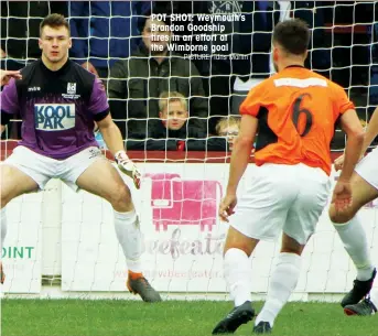  ?? PICTURE: Idris Martin ?? POT SHOT: Weymouth’s Brandon Goodship fires in an effort at the Wimborne goal