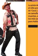  ??  ?? La pinta de Miguel, el niño protagonis­ta de ‘Coco’, cuando se camufla entre los muertos, es uno de los más solicitado­s para Halloween.