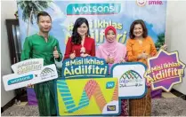  ??  ?? From left: Watsons Malaysia customer director Danny Hoh, Loh, Asral Widad and Watsons Malaysia CSR ambassador Low Siew Hui at the campaign launch.