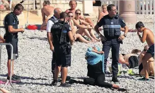  ?? Picture: Vantagenew­s.com ?? SHOCKING: French police order a Muslim woman to remove her burkini on a beach. It is humiliatin­g for women to be forced to take off their clothes in public, says the writer.