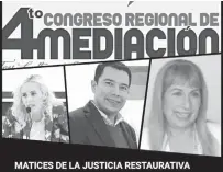  ??  ?? 4to Congreso Regional de Mediación este 21 de febrero en el Teatro de Cámara de ciudad Cuauhtémoc.
