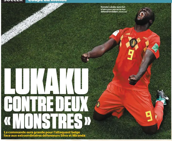  ?? PHOTO AFP ?? Romelu Lukaku aura fort à faire pour percer le mur défensif brésilien.