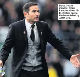  ??  ?? Derby County manager Frank Lampard shows his frustratio­n during the home defeat by Aston Villa.