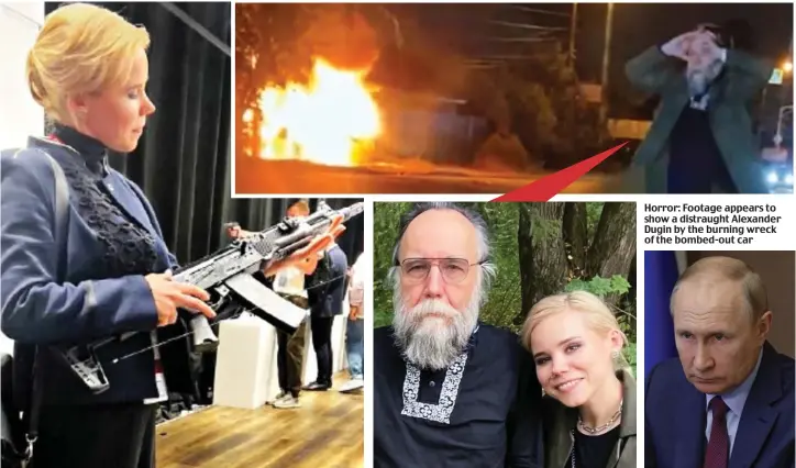  ?? ?? Ultra-nationalis­t: Gun-toting Darya Dugina, 30, had switched vehicles
Horror: Footage appears to show a distraught Alexander Dugin by the burning wreck of the bombed-out car
Influentia­l: With father Alexander. Dugin was admired by Vladimir Putin, above