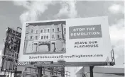  ?? ?? A group of Coconut Grove residents paid for a billboard along U.S. 1, looking to preserve the Coconut Grove Playhouse.