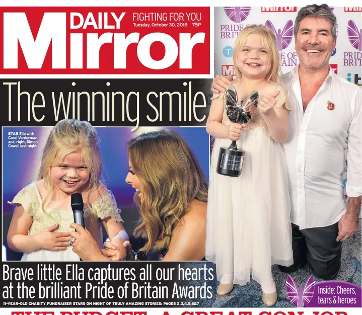  ??  ?? STAR Ella with Carol Vorderman and, right, Simon Cowell last night 11-YEAR-OLD CHARITY FUNDRAISER STARS ON NIGHT OF TRULY AMAZING STORIES: