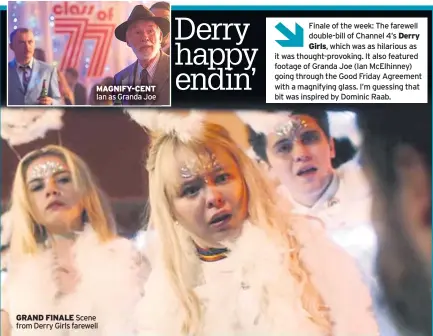  ?? ?? GRAND FINALE Scene from Derry Girls farewell