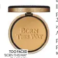  ??  ?? TOO FACED ‘BORN THIS WAY’ (34,55 €, EN SEPHORA), POLVOS.