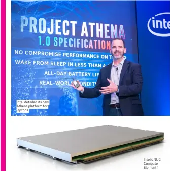  ??  ?? Intel detailed its new Athena platform for laptops. Intel’s NUC Compute Element 1