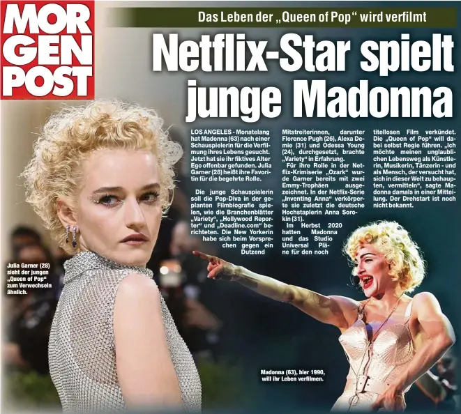  ?? ?? Julia Garner (28) sieht der jungen „Queen of Pop“zum Verwechsel­n ähnlich.
Madonna (63), hier 1990, will ihr Leben verfilmen.