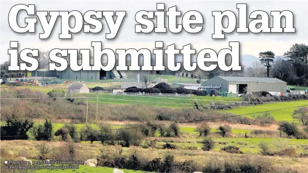  ??  ?? Plans for a permanent travellers site at Penhesgyn can now be submitted