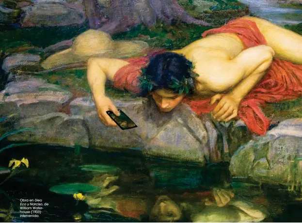  ??  ?? Obra en óleo Eco y Narciso, de William Waterhouse (1903) intervenid­a.