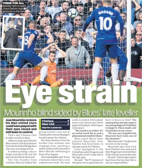  ??  ?? THREE FOR ALL Barkley nets to spark chaos before Jose gestures to the fans