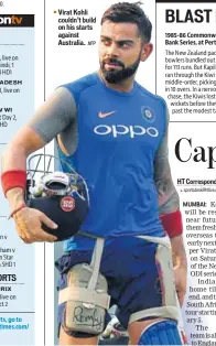  ??  ?? Virat Kohli couldn’t build on his starts against Australia. AFP