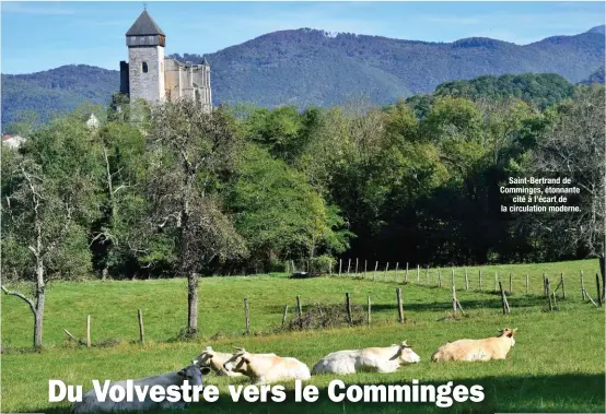  ??  ?? Saint-Bertrand de Comminges, étonnante cité à l’écart de la circulatio­n moderne.