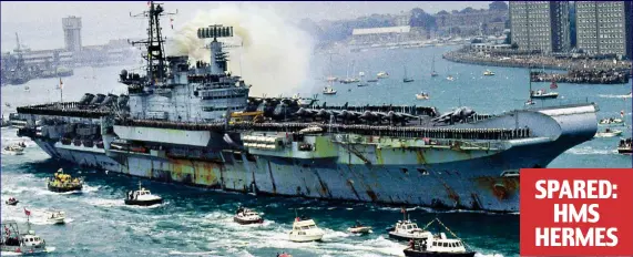  ?? Pictures: NILS JORGENSEN/REX FEATURES/ SANTIAGO RIVAS/AJAX NEWS AND FEATURES/ALAMY ?? SPARED: HMS HERMES