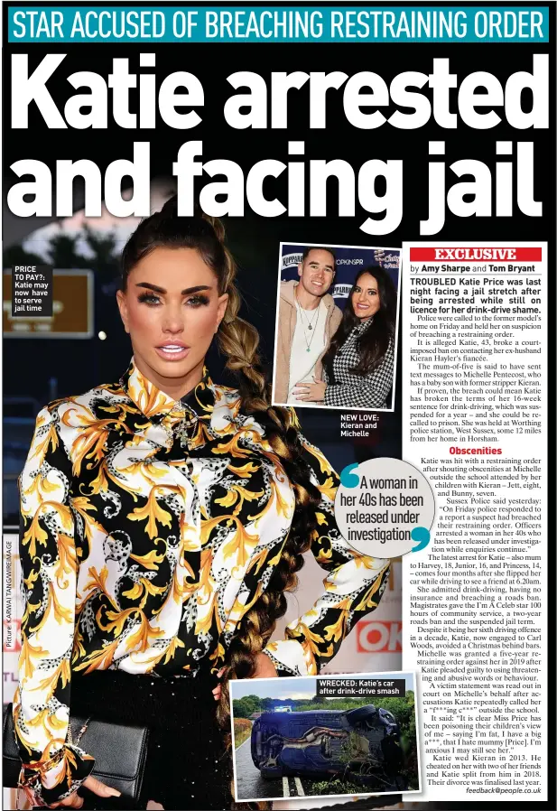  ?? ?? PRICE TO PAY?: Katie may now have to serve jail time
NEW LOVE: Kieran and Michelle
WRECKED: Katie’s car after drink-drive smash