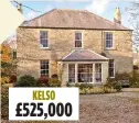  ?? ?? KELSO £525,000